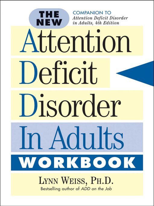 Title details for The New Attention Deficit Disorder in Adults Workbook by Lynn Weiss - Available